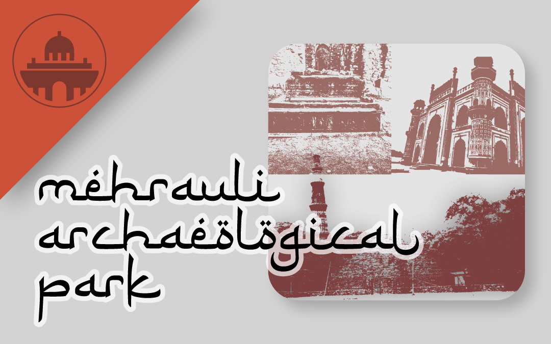 walk– mehrauli archaeological park